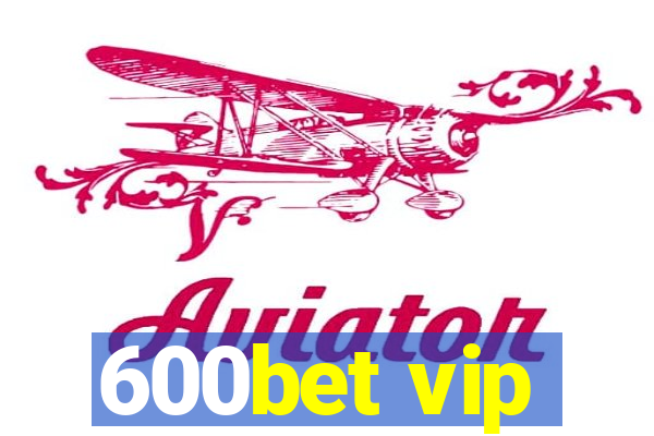 600bet vip